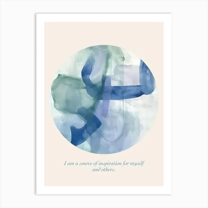 Affirmations I Am A Source Of Inspiration For Myself And Others Art Print by Abstract Art Expressions