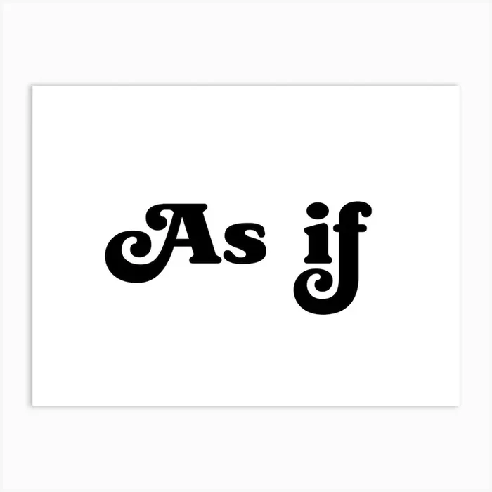 As If (black and white tone) Art Print by Paigaam Studio
