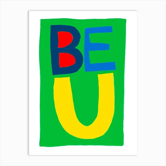 Be You motivational print Art Print by Molly Gransden