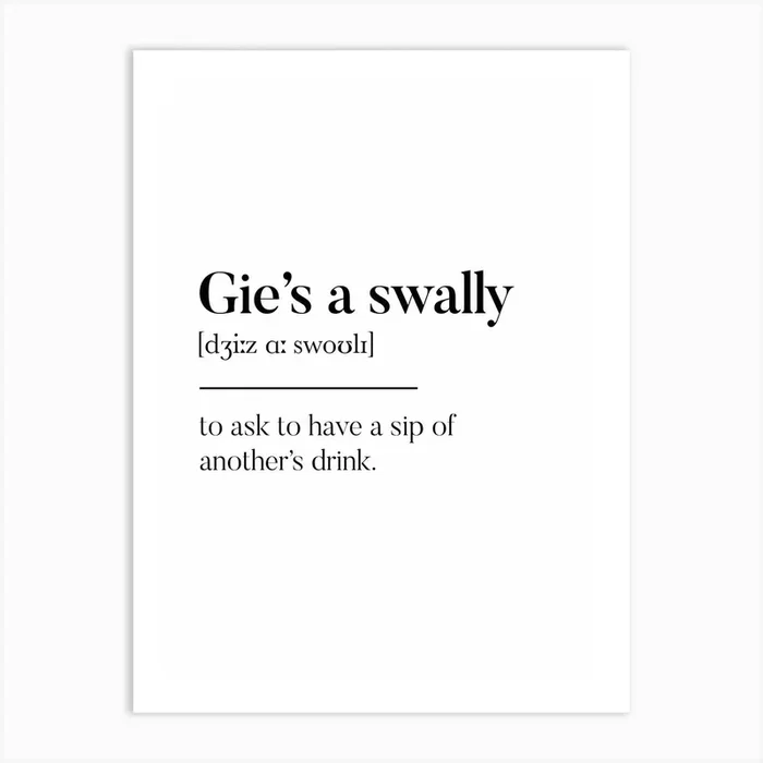 Gie’s A Swally Scottish Slang Definition Scots Banter Art PrintKD by Kalloway Design