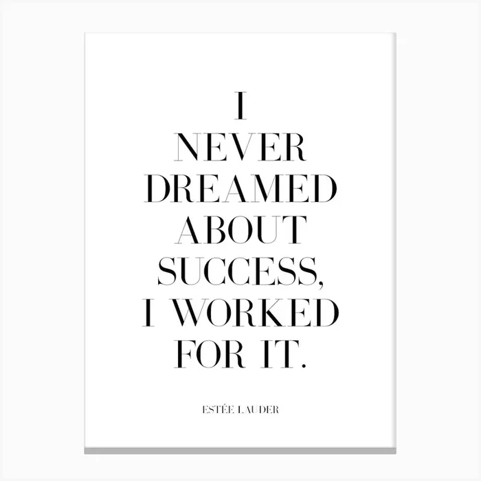I Never Dreamed About Success I Worked For It quote Canvas Print by Paigaam Studio
