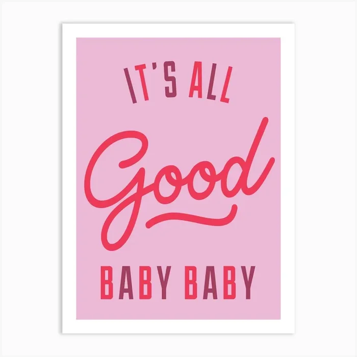Its All Good Baby Art Print by YOHUGA
