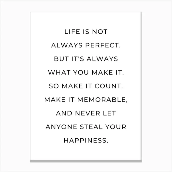 Life is not always perfect but it’s always what you make it quote Canvas Print by Paigaam Studio