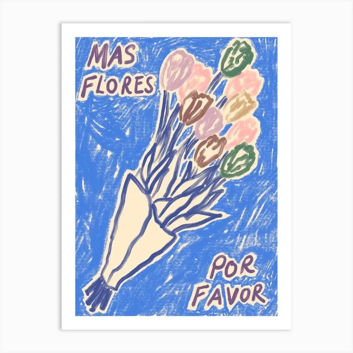 Mas Flores Por Favor 1 Art Print by Kefi Studio