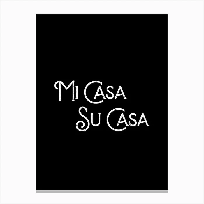 Mi Casa Su Casa Black Canvas Print by Mambo