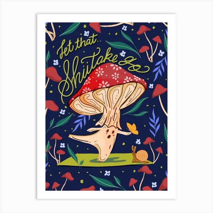 Mushroom Punny Quote Art Print by Mitalim Designs