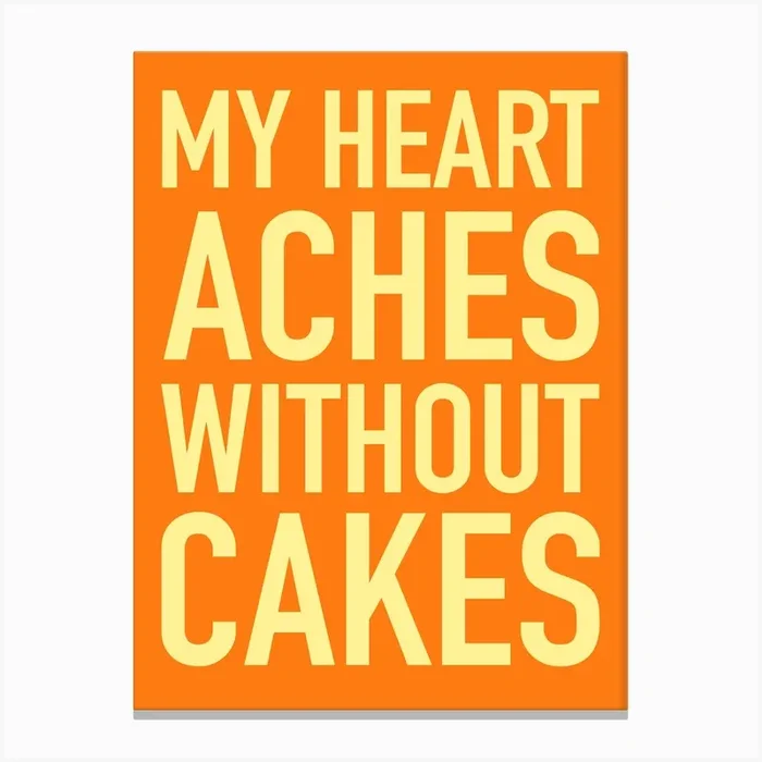 My Heart Aches Without Cakes Canvas Print by Pickled Prints