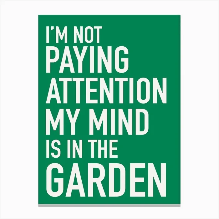 My mind is in the garden Canvas Print by Pickled Prints