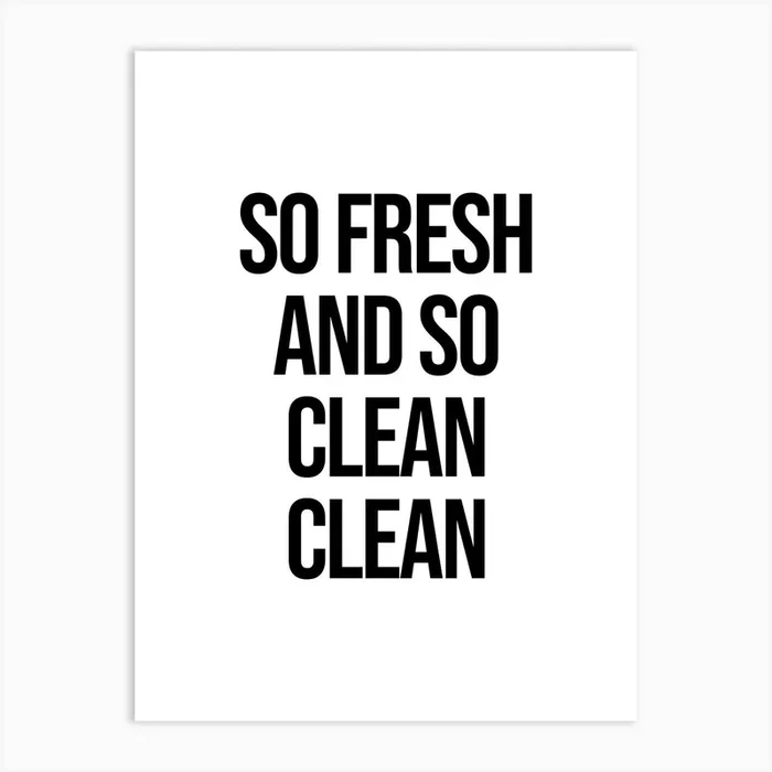 So Fresh And So Clean quote Art Print by Paigaam Studio