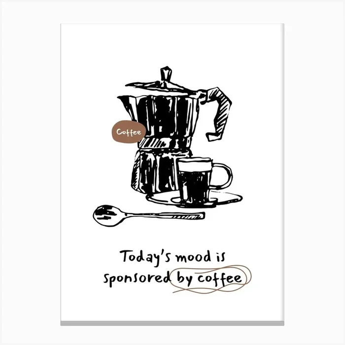 Today’S Mood Is Sponsored By Coffee Canvas Print by marybazar