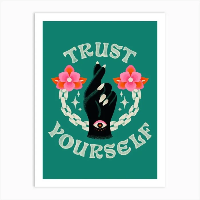 Trust Yourself Art Print by Jessica Molina