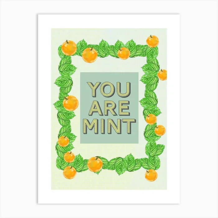 You Are Mint Art Print by Holly Ruanne Draws